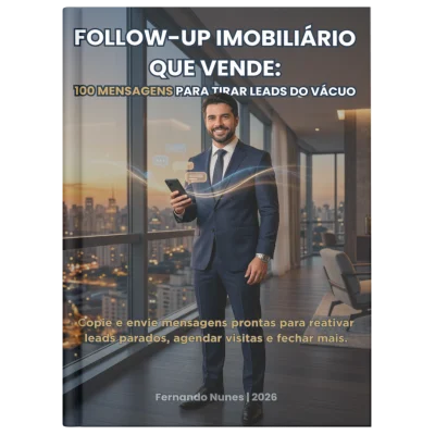 Follow-up Imobiliário 100 Mensagens para Retomar Leads e Fechar Mais